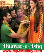 Daawat E Ishq 2014 songs
