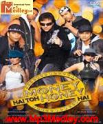 Money Hai To Honey Hai 2008 songs